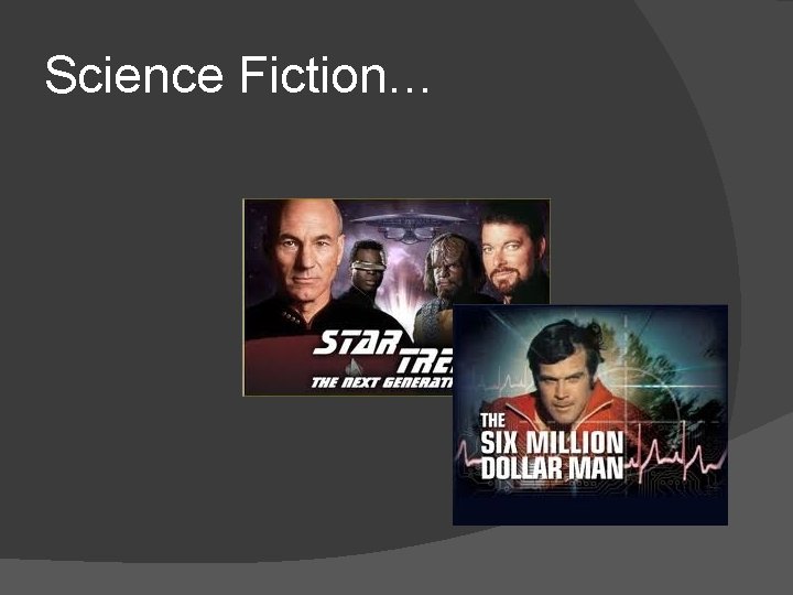 Science Fiction… 