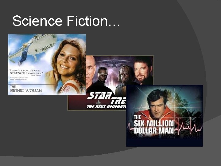 Science Fiction… 