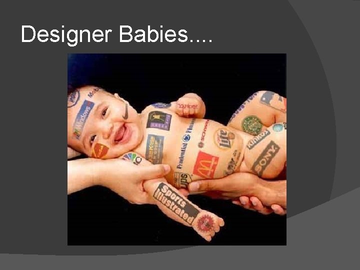 Designer Babies. . 