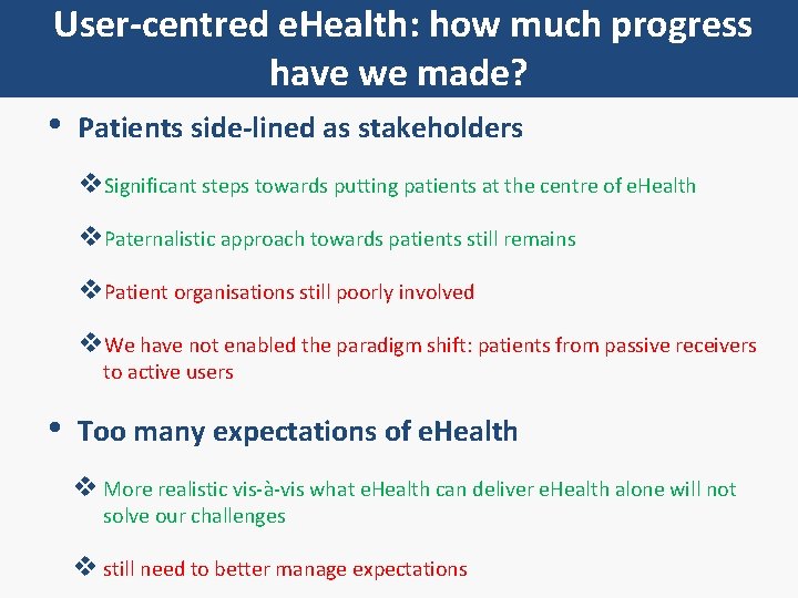 User-centred e. Health: how much progress have we made? • Patients side-lined as stakeholders