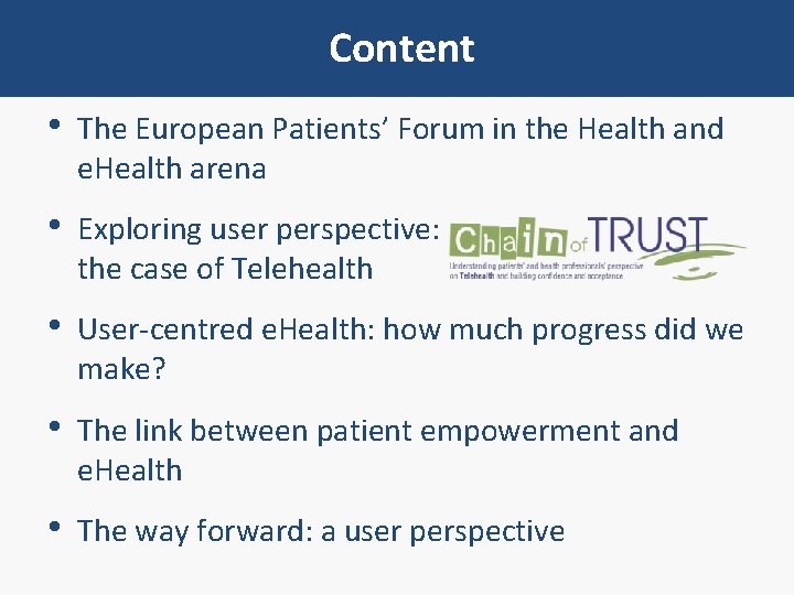 Content • The European Patients’ Forum in the Health and e. Health arena •