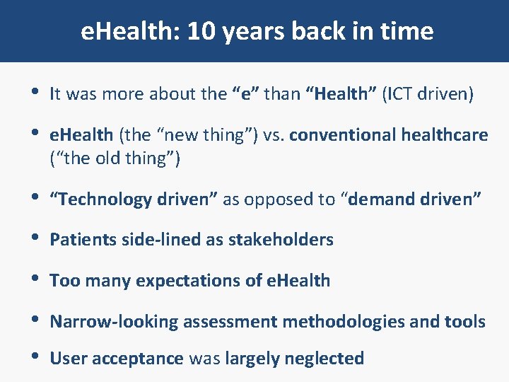 e. Health: 10 years back in time • It was more about the “e”
