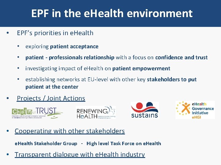 EPF in the e. Health environment • EPF’s priorities in e. Health • exploring