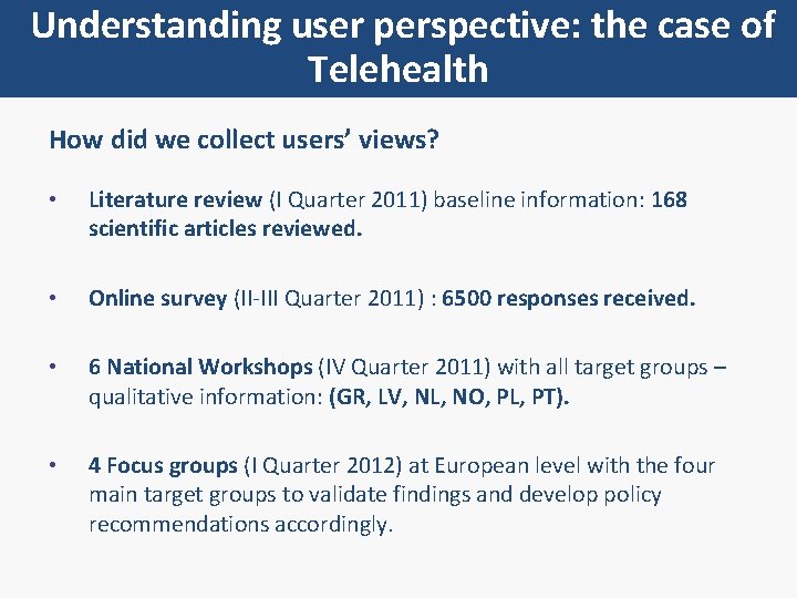 Understanding user perspective: the case of Telehealth How did we collect users’ views? •