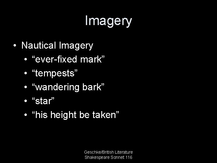 Imagery • Nautical Imagery • “ever-fixed mark” • “tempests” • “wandering bark” • “star”