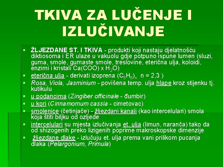 TKIVA ZA LUČENJE I IZLUČIVANJE § ŽLJEZDANE ST. I TKIVA - produkti koji nastaju