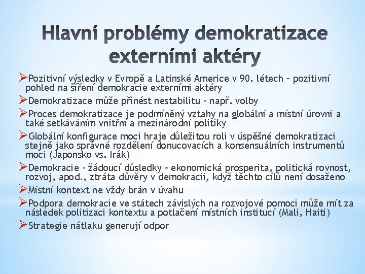 ØPozitivní výsledky v Evropě a Latinské Americe v 90. létech – pozitivní pohled na