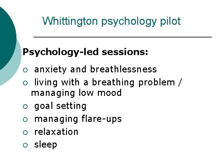 Whittington psychology pilot Psychology-led sessions: anxiety and breathlessness ¡ living with a breathing problem