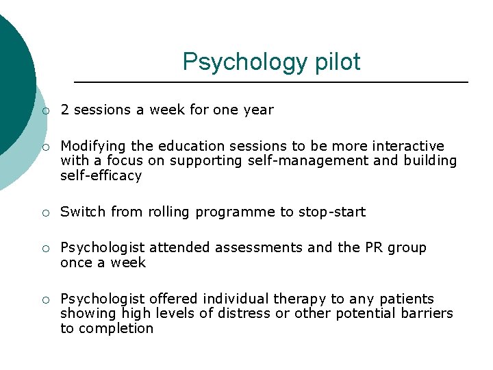 Psychology pilot ¡ 2 sessions a week for one year ¡ Modifying the education