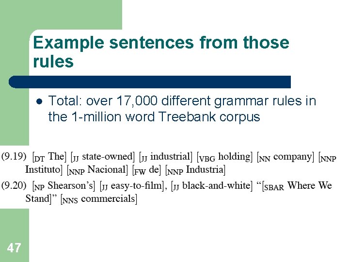 Example sentences from those rules l 47 Total: over 17, 000 different grammar rules