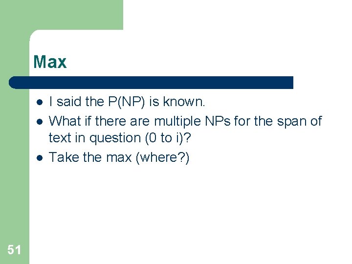 Max l l l 51 I said the P(NP) is known. What if there