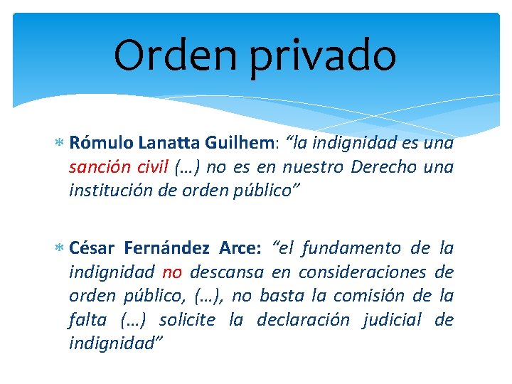 Orden privado Rómulo Lanatta Guilhem: “la indignidad es una sanción civil (…) no es