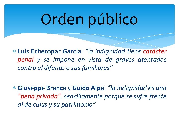 Orden público Luis Echecopar García: “la indignidad tiene carácter penal y se impone en