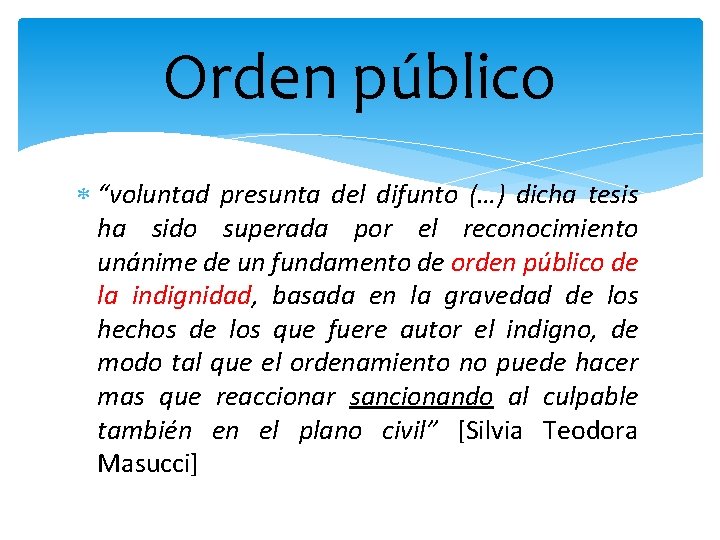 Orden público “voluntad presunta del difunto (…) dicha tesis ha sido superada por el