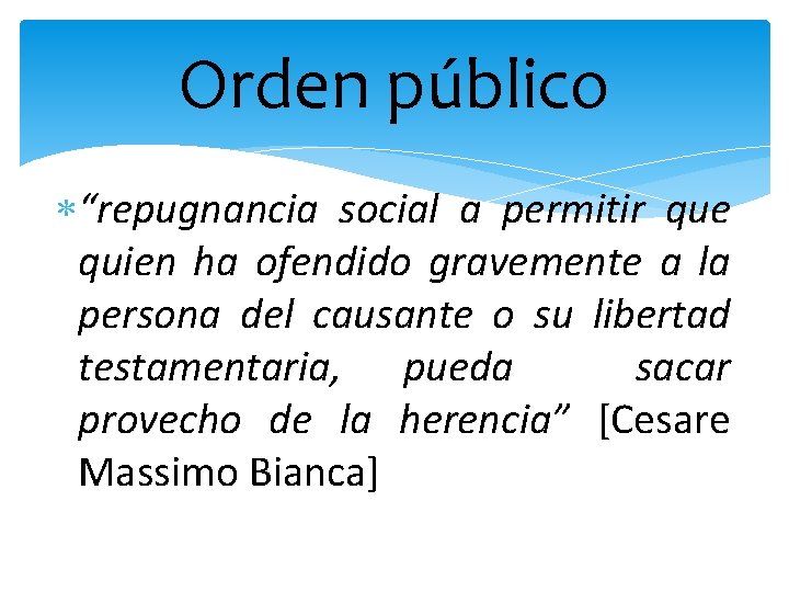 Orden público “repugnancia social a permitir que quien ha ofendido gravemente a la persona