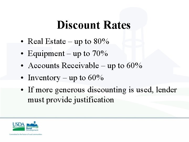 Discount Rates • • • Real Estate – up to 80% Equipment – up