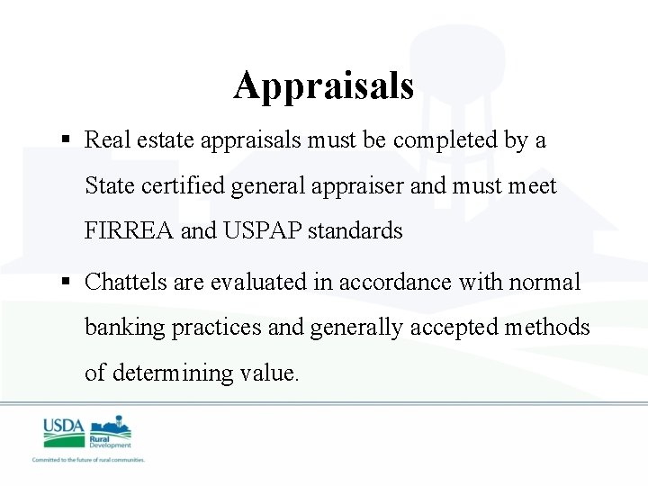 Appraisals § Real estate appraisals must be completed by a State certified general appraiser