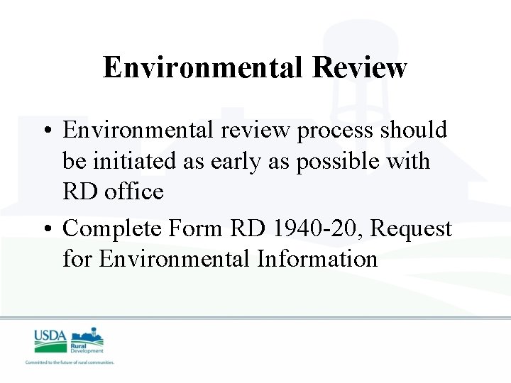 Environmental Review • Environmental review process should be initiated as early as possible with