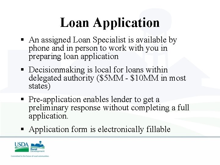 Loan Application § An assigned Loan Specialist is available by phone and in person