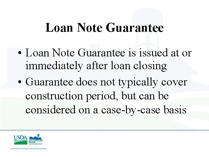 Loan Note Guarantee • Loan Note Guarantee is issued at or immediately after loan