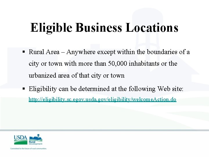 Eligible Business Locations § Rural Area – Anywhere except within the boundaries of a