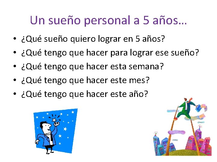 Un sueño personal a 5 años… • • • ¿Qué sueño quiero lograr en