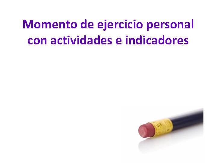Momento de ejercicio personal con actividades e indicadores 