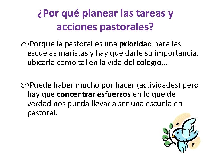 ¿Por qué planear las tareas y acciones pastorales? Porque la pastoral es una prioridad