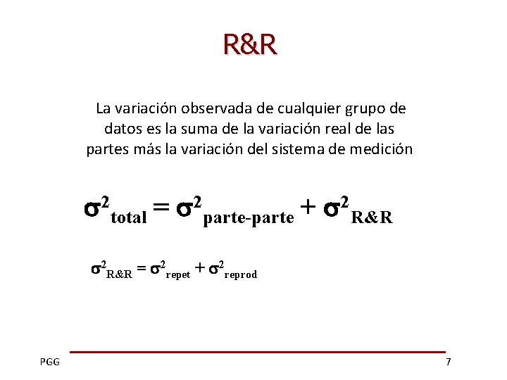 R&R La variación observada de cualquier grupo de datos es la suma de la