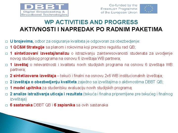 WP ACTIVITIES AND PROGRESS AKTIVNOSTI I NAPREDAK PO RADNIM PAKETIMA � U brojevima, odbor