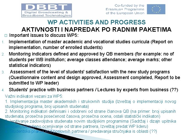 WP ACTIVITIES AND PROGRESS AKTIVNOSTI I NAPREDAK PO RADNIM PAKETIMA � 1. 2. 3.