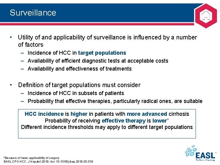 Surveillance • Utility of and applicability of surveillance is influenced by a number of