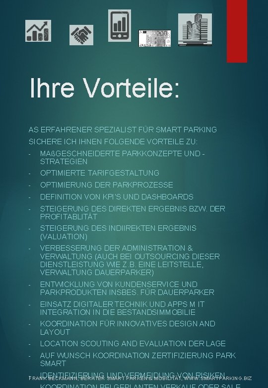 Ihre Vorteile: AS ERFAHRENER SPEZIALIST FÜR SMART PARKING SICHERE ICH IHNEN FOLGENDE VORTEILE ZU: