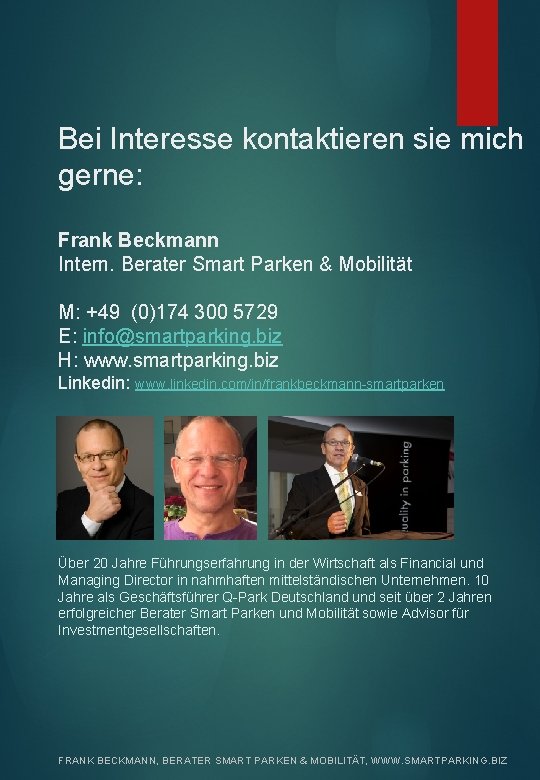 Bei Interesse kontaktieren sie mich gerne: Frank Beckmann Intern. Berater Smart Parken & Mobilität