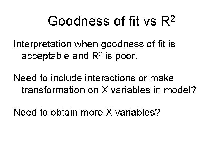 Goodness of fit vs R 2 Interpretation when goodness of fit is acceptable and