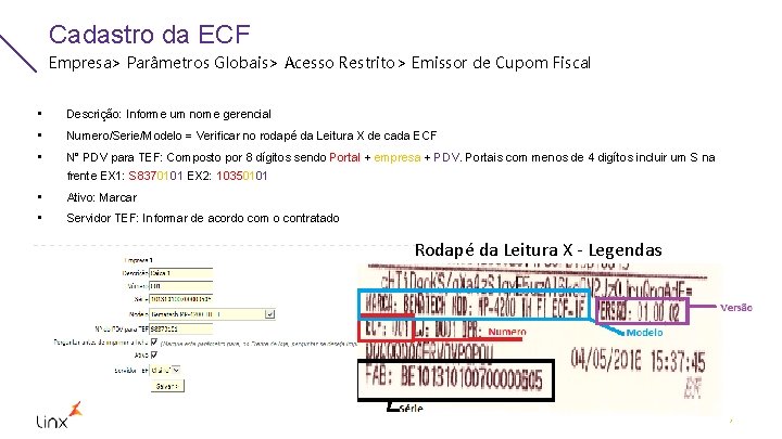 Cadastro da ECF Empresa> Parâmetros Globais> Acesso Restrito> Emissor de Cupom Fiscal • Descrição: