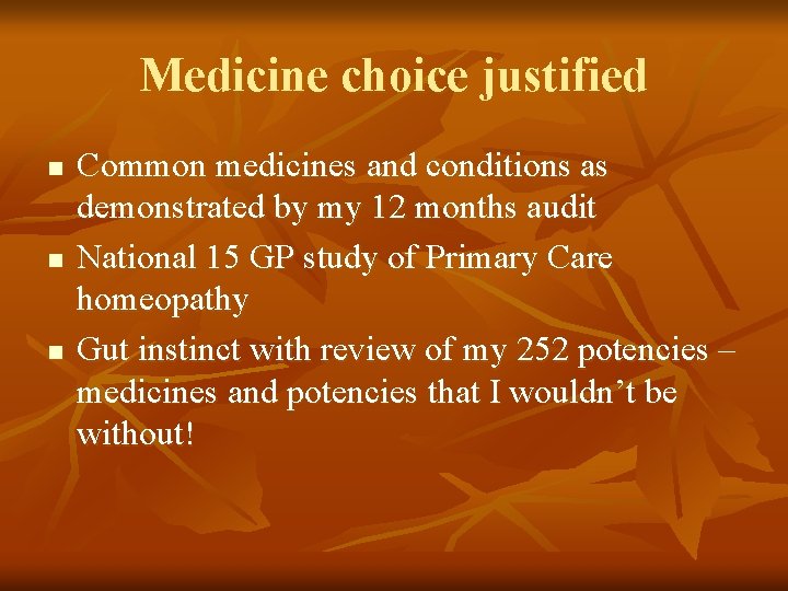 Medicine choice justified n n n Common medicines and conditions as demonstrated by my Medicine choice justified n n n Common medicines and conditions as demonstrated by my