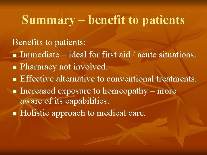 Summary – benefit to patients Benefits to patients: n Immediate – ideal for first Summary – benefit to patients Benefits to patients: n Immediate – ideal for first
