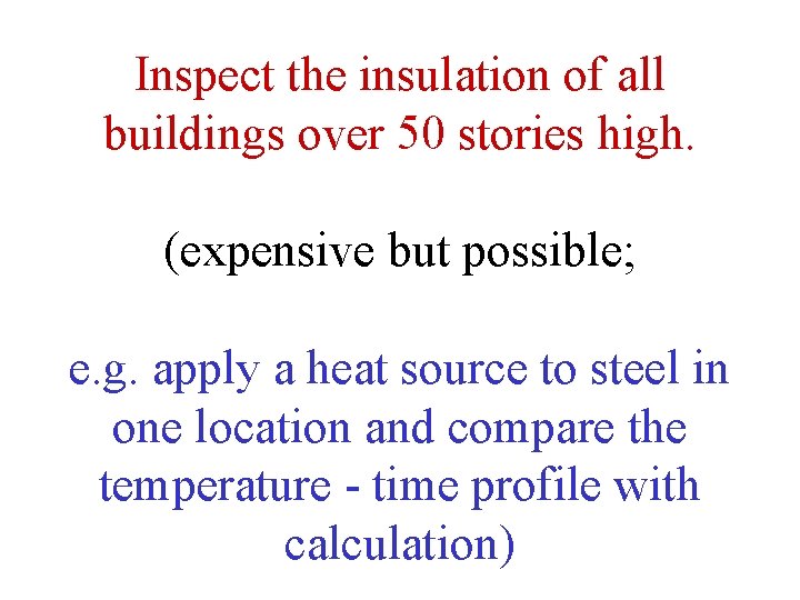 Inspect the insulation of all buildings over 50 stories high. (expensive but possible; e.