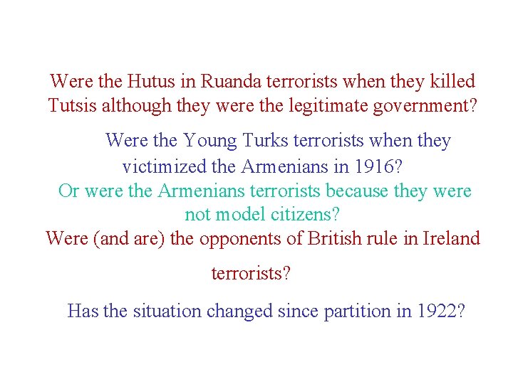 Were the Hutus in Ruanda terrorists when they killed Tutsis although they were the