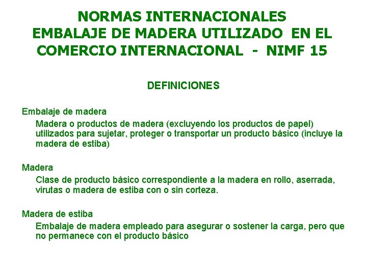 NORMAS INTERNACIONALES EMBALAJE DE MADERA UTILIZADO EN EL COMERCIO INTERNACIONAL - NIMF 15 DEFINICIONES