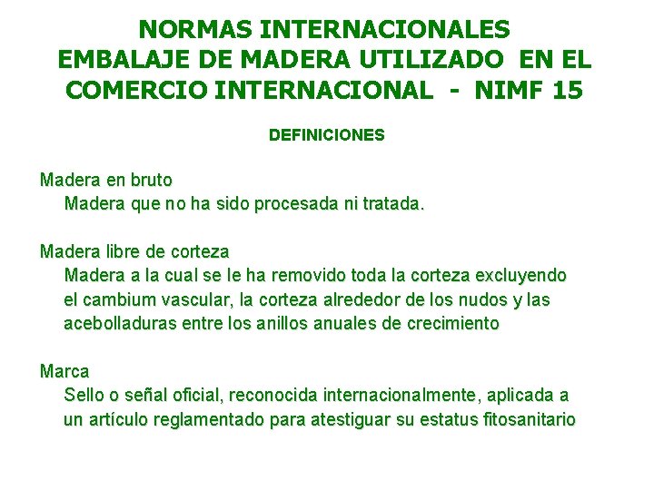 NORMAS INTERNACIONALES EMBALAJE DE MADERA UTILIZADO EN EL COMERCIO INTERNACIONAL - NIMF 15 DEFINICIONES