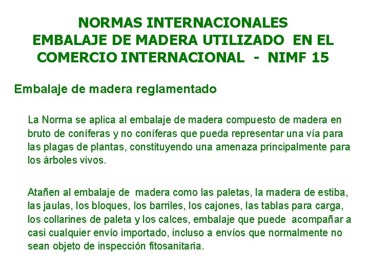 NORMAS INTERNACIONALES EMBALAJE DE MADERA UTILIZADO EN EL COMERCIO INTERNACIONAL - NIMF 15 Embalaje