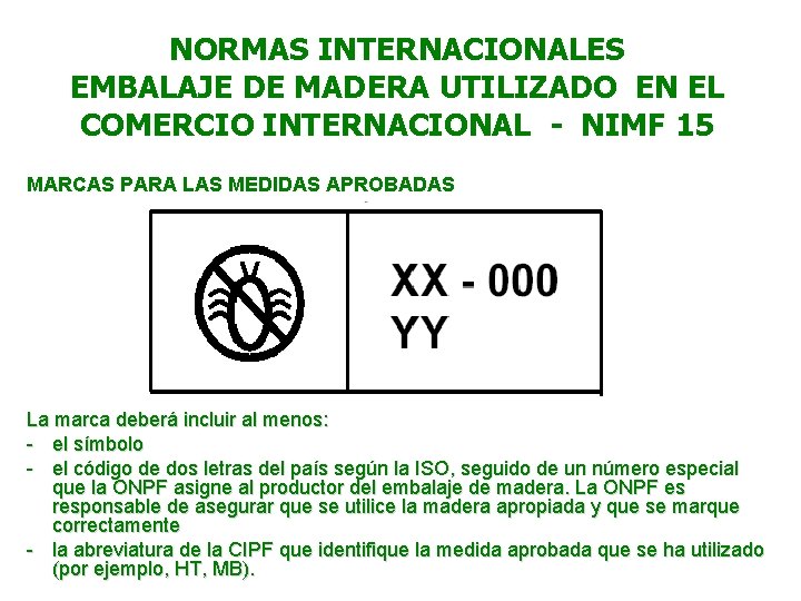 NORMAS INTERNACIONALES EMBALAJE DE MADERA UTILIZADO EN EL COMERCIO INTERNACIONAL - NIMF 15 MARCAS