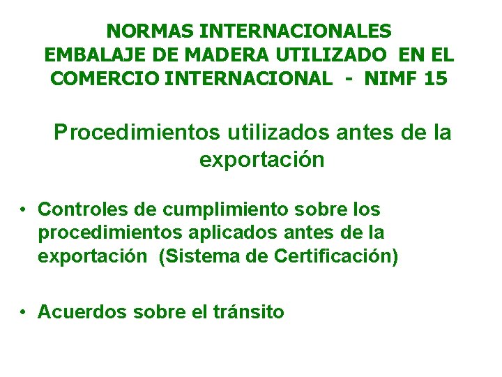 NORMAS INTERNACIONALES EMBALAJE DE MADERA UTILIZADO EN EL COMERCIO INTERNACIONAL - NIMF 15 Procedimientos