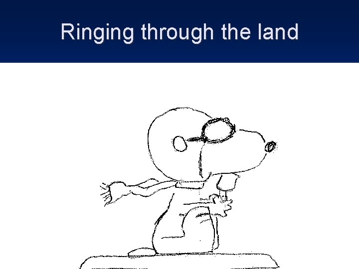 Ringing through the land 
