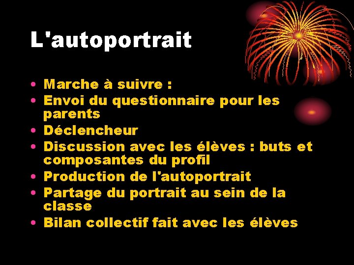 L'autoportrait • Marche à suivre : • Envoi du questionnaire pour les parents •