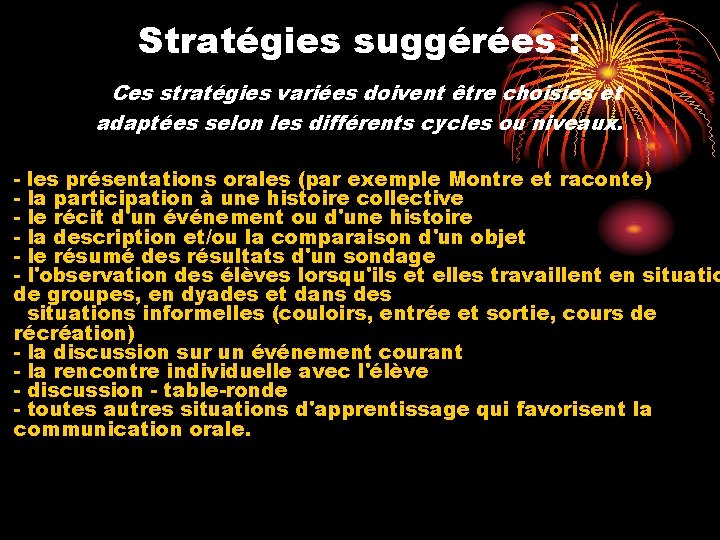 Stratégies suggérées : Ces stratégies variées doivent être choisies et adaptées selon les différents