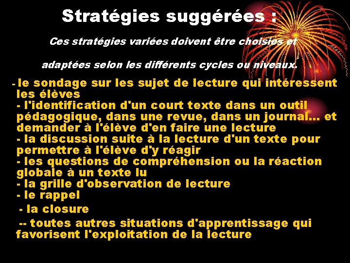 Stratégies suggérées : Ces stratégies variées doivent être choisies et adaptées selon les différents