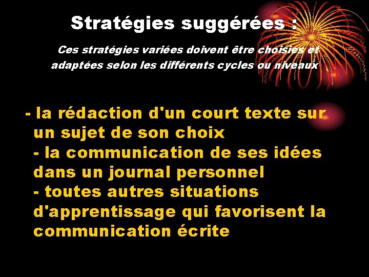 Stratégies suggérées : Ces stratégies variées doivent être choisies et adaptées selon les différents